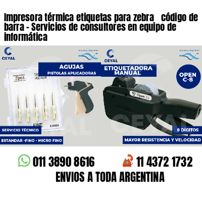 Impresora térmica etiquetas para zebra  código de barra - Servicios de consultores en equipo de informática